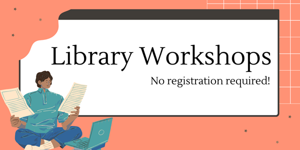 Library workshops: no registration required
