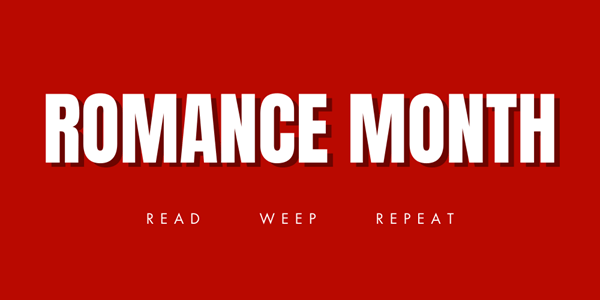 Romance Month - Read, weep, repeat