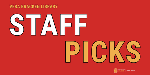 Vera Bracken Library Staff Picks